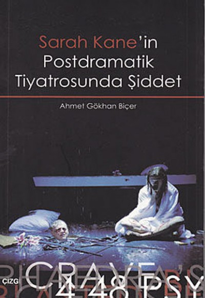 Sarah Kane’in Postdramatik Tiyatrosunda Şiddet Sarah Kane’in Postdramatik Tiyatrosunda Şiddet