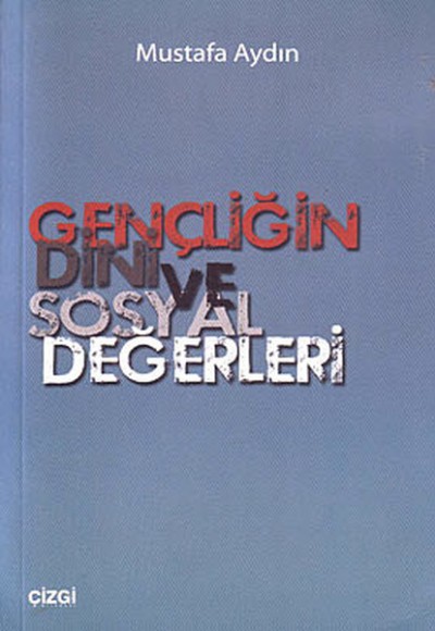 Gençliğin Dini ve Sosyal Değerleri Gençliğin Dini ve Sosyal Değerleri