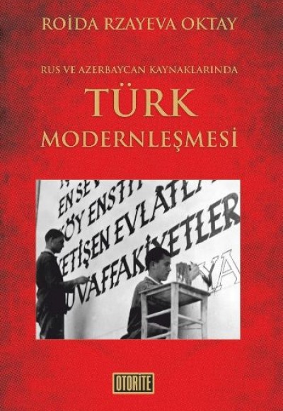 Rus ve Azerbaycan Kaynakalrında Türk Modernleşmesi Rus ve Azerbaycan Kaynakalrında Türk Modernleşmesi