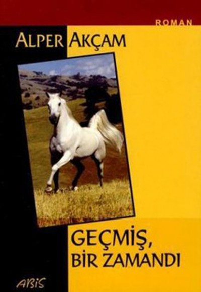 Geçmiş,Bir Zamandı Geçmiş,Bir Zamandı