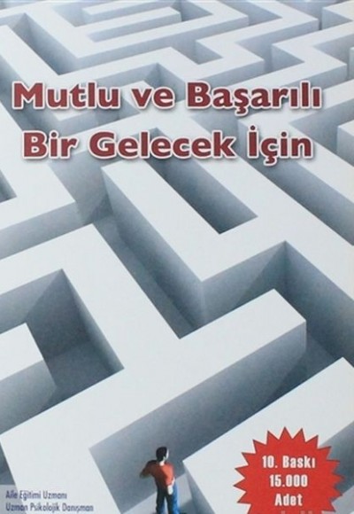 Mutlu ve Başarılı Bir Gelecek İçin Mutlu ve Başarılı Bir Gelecek İçin