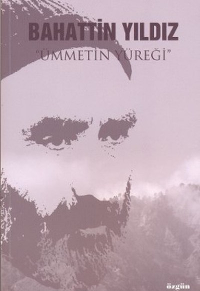 Bahattin Yıldız Ümmetin Yüreği Bahattin Yıldız Ümmetin Yüreği