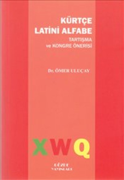 Kürtçe Latini Alfabe Tartışma ve Kongre Önerisi Kürtçe Latini Alfabe Tartışma ve Kongre Önerisi
