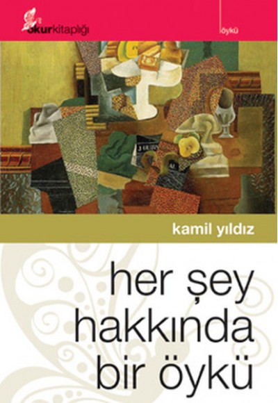 Her Şey Hakkında Bir Öykü Her Şey Hakkında Bir Öykü