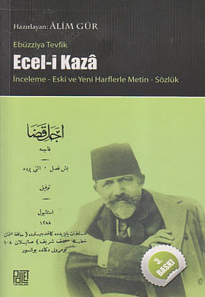 Ecel-i Kaza İnceleme Yeni ve Eski Harflerle Metin Sözlük Ecel-i Kaza İnceleme Yeni ve Eski Harflerle Metin Sözlük