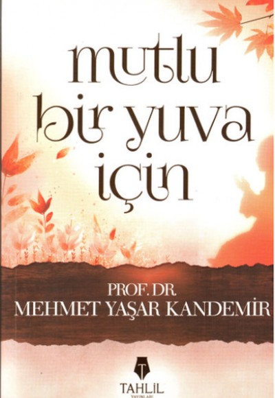 Mutlu Bir Yuva İçin Mutlu Bir Yuva İçin