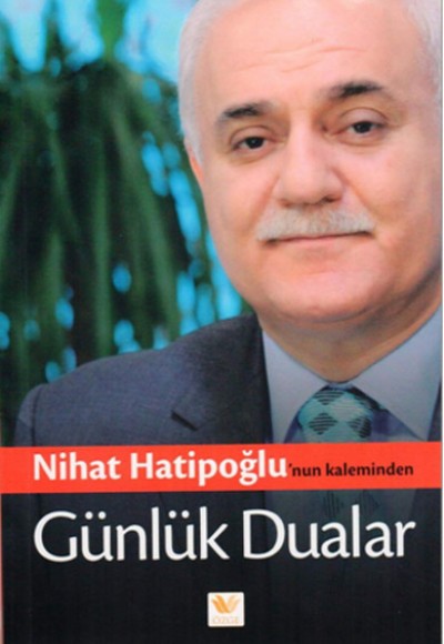 Nihat Hatipoğlu'nun Kaleminden Günlük Dualar Nihat Hatipoğlu'nun Kaleminden Günlük Dualar
