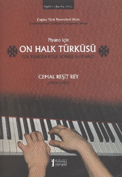 Piyano İçin On Halk Türküsü / Cemal Reşit Rey (1904-1985) Piyano İçin On Halk Türküsü / Cemal Reşit Rey (1904-1985)