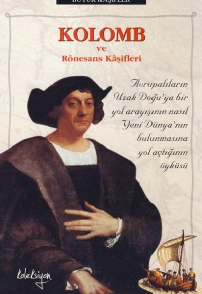 Kolomb ve Rönesans Kaşifleri Kolomb ve Rönesans Kaşifleri