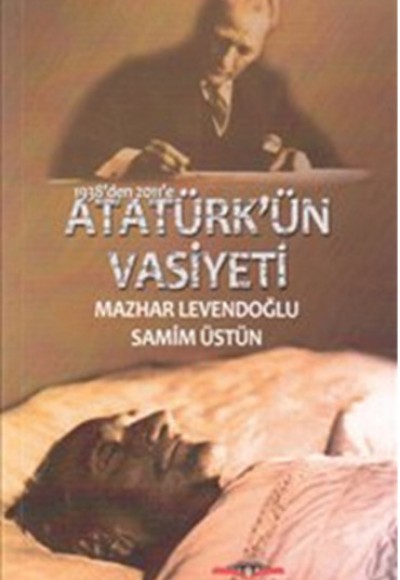 Atatürk'ün Vasiyeti Atatürk'ün Vasiyeti