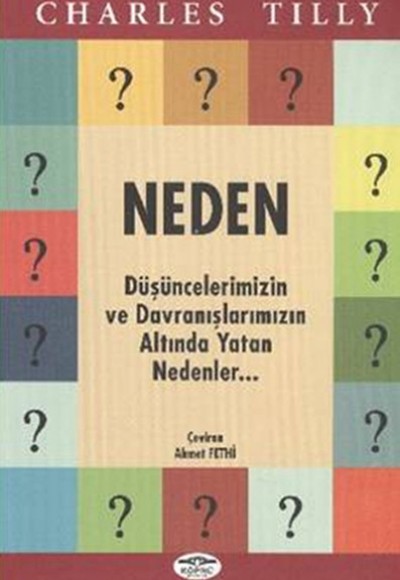 Neden Düşüncelerimizin ve Davranışlarımızın Altında Yatan Nedenler... Neden Düşüncelerimizin ve Davranışlarımızın Altında Yatan Nedenler...