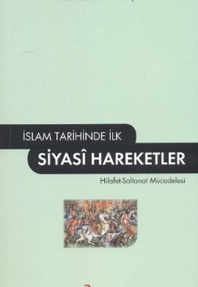 İslam Tarihinde İlk Siyasi Hareketler İslam Tarihinde İlk Siyasi Hareketler