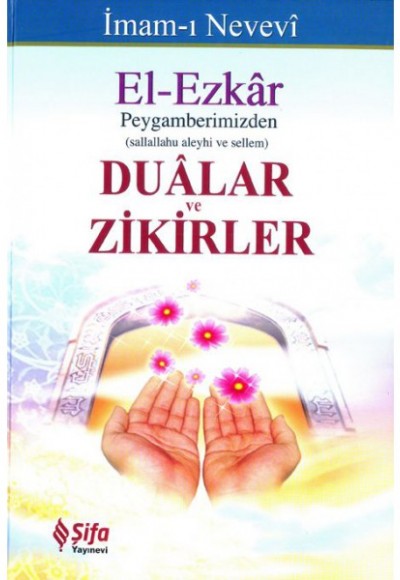 El-Ezkar - Peygamberimizden Dualar ve Zikirler El-Ezkar - Peygamberimizden Dualar ve Zikirler