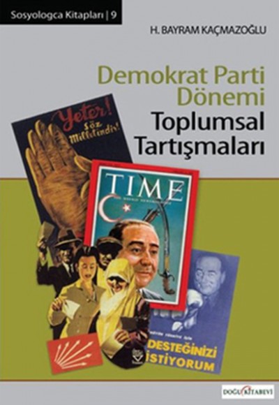 Demokrat Parti Dönemi Toplumsal Tartışmaları Demokrat Parti Dönemi Toplumsal Tartışmaları