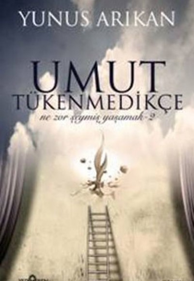 Umut Tükenmedikçe Umut Tükenmedikçe