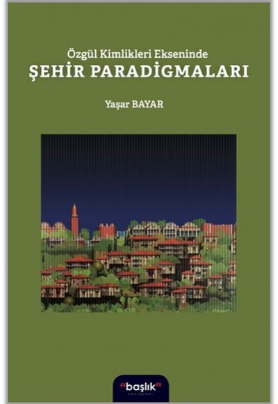 Özgür Kimlikleri Ekseninde Şehir Paradigmaları Özgür Kimlikleri Ekseninde Şehir Paradigmaları