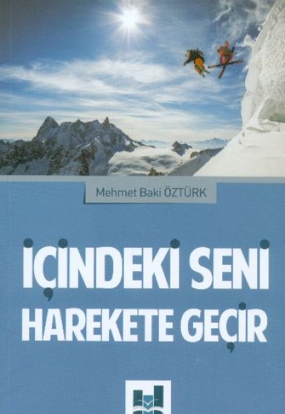 İçindeki Seni Harekete Geçir İçindeki Seni Harekete Geçir