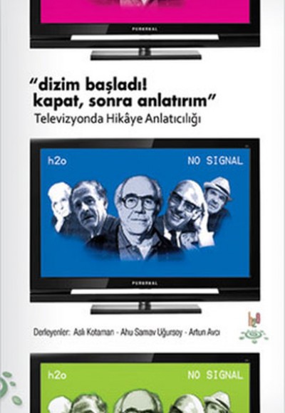 Dizim Başladı! Kapat, Sonra Anlatırım Televizyonda Hikaye Anlatıcılığı Dizim Başladı! Kapat, Sonra Anlatırım Televizyonda Hikaye Anlatıcılığı