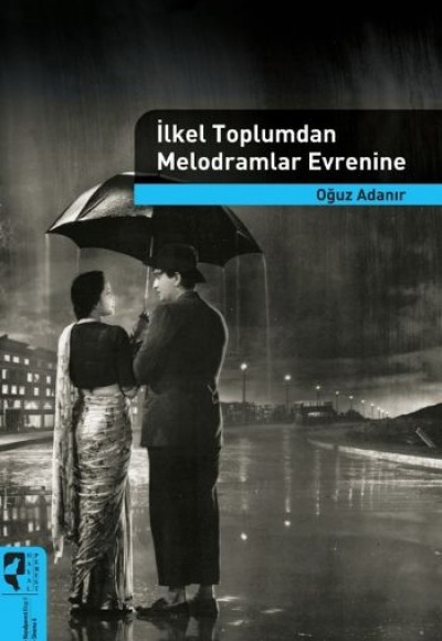 İlkel Toplumdan Melodramlar Evrenine İlkel Toplumdan Melodramlar Evrenine