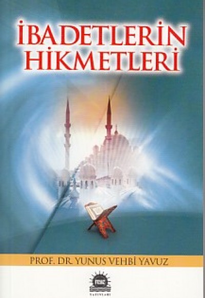 İbadetlerin Hikmetleri