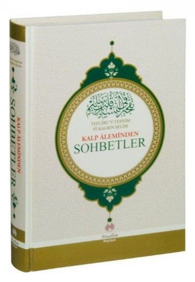 Kalp Aleminden Sohbetler; Tefciru't- Tesnim Fi Kalbin Selim (Ciltli) Kalp Aleminden Sohbetler; Tefciru't- Tesnim Fi Kalbin Selim (Ciltli)