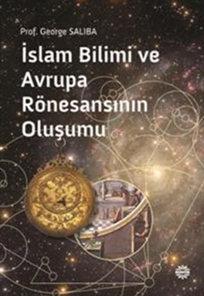 İslam Bilimi ve Avrupa Rönesansının Oluşumu İslam Bilimi ve Avrupa Rönesansının Oluşumu