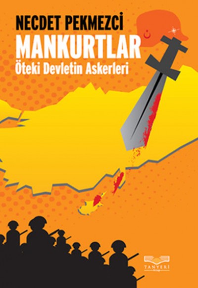 Mankurtlar Öteki Devletin Askerleri Mankurtlar Öteki Devletin Askerleri