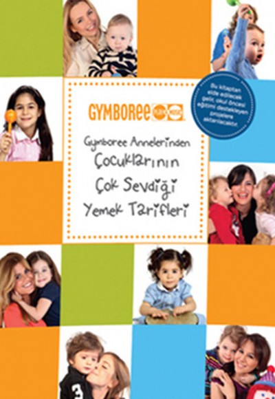 Gymboree Annelerinden Çocuklarının Çok Sevdiği Yemek Tarifleri Gymboree Annelerinden Çocuklarının Çok Sevdiği Yemek Tarifleri
