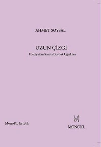 Uzun Çizgi Edebiyattan Sanata Dostluk Uğrakları Uzun Çizgi Edebiyattan Sanata Dostluk Uğrakları