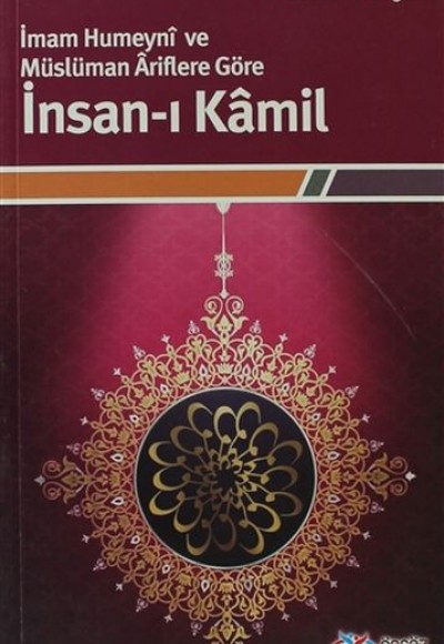 İmam Humeyni ve Müslüman Ariflere Göre İnsan-ı Kamil İmam Humeyni ve Müslüman Ariflere Göre İnsan-ı Kamil