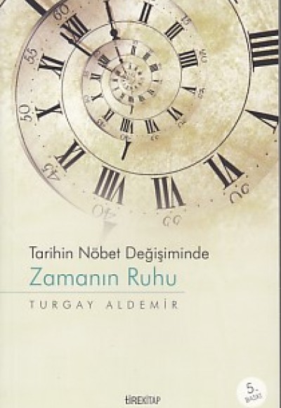 Tarihin Nöbet Değişiminde Zamanın Ruhu Tarihin Nöbet Değişiminde Zamanın Ruhu