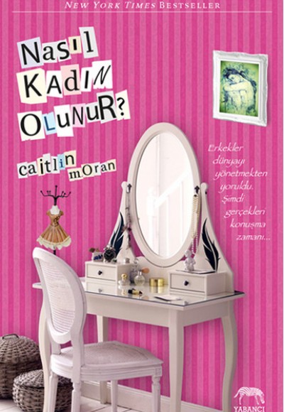 Nasıl Kadın Olunur? Nasıl Kadın Olunur?