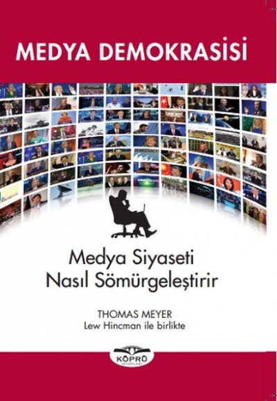 Medya Demokrasisi Medya Siyaseti Nasıl Sömürgeleştirir Medya Demokrasisi Medya Siyaseti Nasıl Sömürgeleştirir