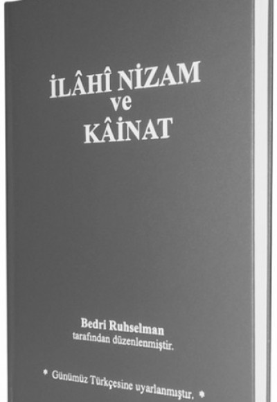 İlahi Nizam ve Kainat - Günümüz Türkçesiyle İlahi Nizam ve Kainat - Günümüz Türkçesiyle
