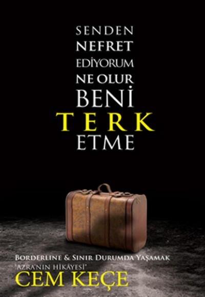Senden Nefret Ediyorum Ne Olur Beni Terk Etme Senden Nefret Ediyorum Ne Olur Beni Terk Etme