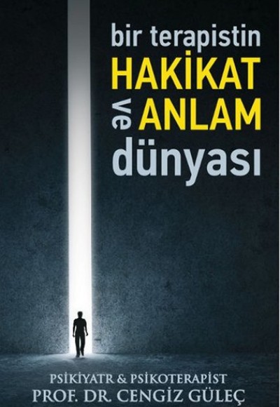 Bir Terapistin Hakikat ve Anlam Dünyası Bir Terapistin Hakikat ve Anlam Dünyası