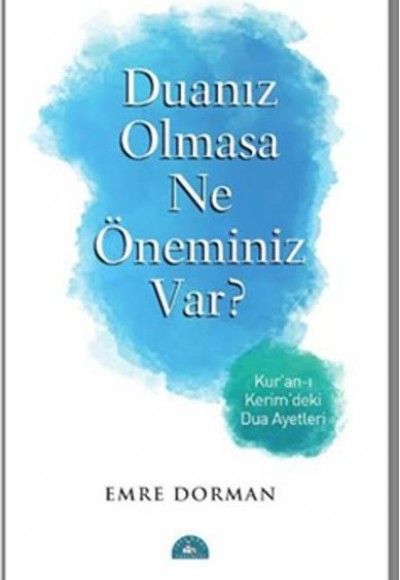 Duanız Olmasa Ne Öneminiz Var? Duanız Olmasa Ne Öneminiz Var?