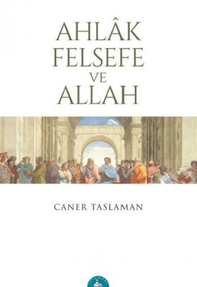 Ahlak Felsefe ve Allah Ahlak Felsefe ve Allah