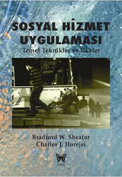 Sosyal Hizmet Uygulaması Temel Teknikler ve İlkeler Sosyal Hizmet Uygulaması Temel Teknikler ve İlkeler