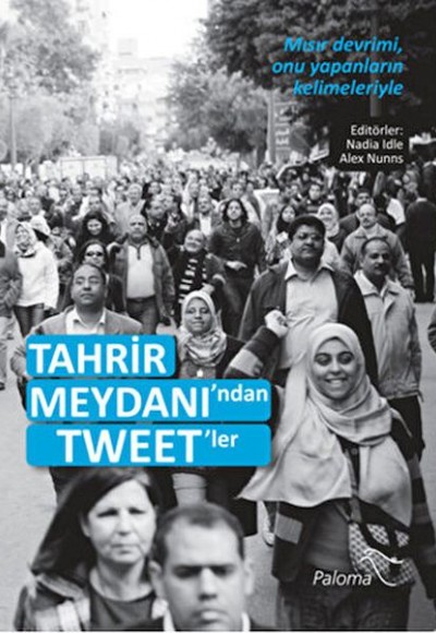 Tahrir Meydanı'ndan Tweet'ler Tahrir Meydanı'ndan Tweet'ler