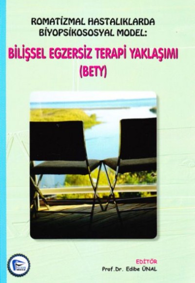 Romatizmal Hastalıklarda Biyopsikososyal Model: Bilişsel Egzersiz Terapi Yaklaşımı, BETY Romatizmal Hastalıklarda Biyopsikososyal Model: Bilişsel Egzersiz Terapi Yaklaşımı, BETY