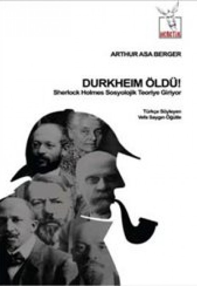 Durkheim Öldü! - Sherlock Holmes Sosyolojik Teoriye Giriyor Durkheim Öldü! - Sherlock Holmes Sosyolojik Teoriye Giriyor