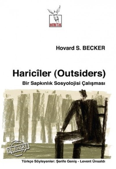 Hariciler (Outsiders) - Bir Sapkınlık Sosyolojisi Çalışması Hariciler (Outsiders) - Bir Sapkınlık Sosyolojisi Çalışması