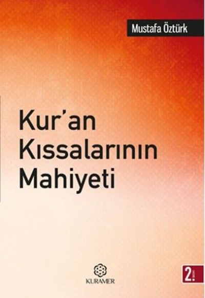 Kur'an Kıssalarının Mahiyeti Kur'an Kıssalarının Mahiyeti