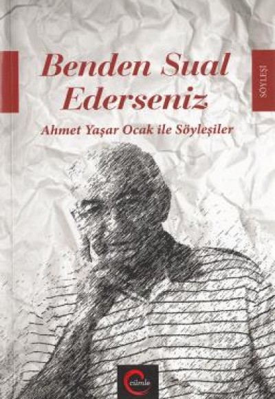 Benden Sual Ederseniz Ahmet Yaşar Ocak ile Söyleşiler Benden Sual Ederseniz Ahmet Yaşar Ocak ile Söyleşiler