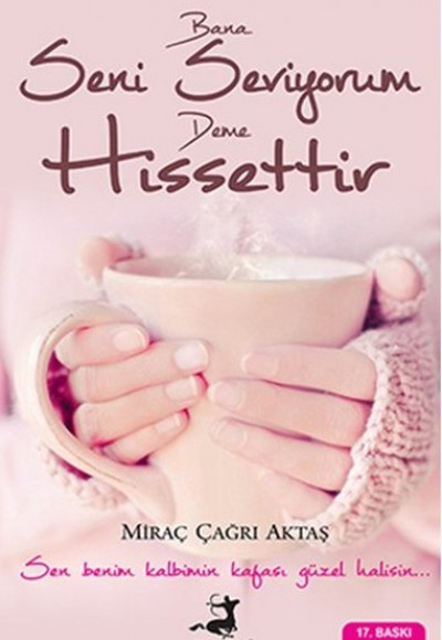 Bana Seni Seviyorum Deme Hissettir (Kampanyalı İADESİZ) Bana Seni Seviyorum Deme Hissettir (Kampanyalı İADESİZ)