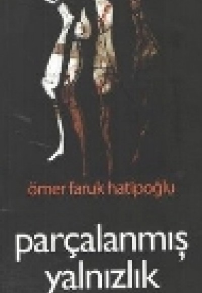 Parçalanmış Yalnızlık