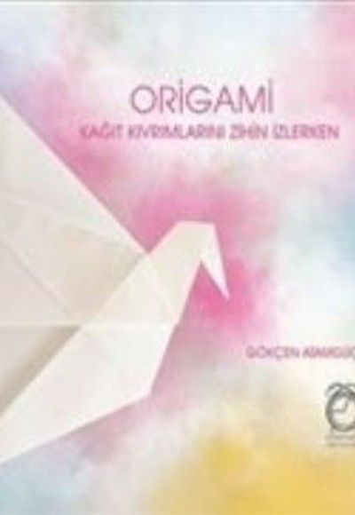 Origami Kağıt Kıvrımlarını Zihin İzlerken Origami Kağıt Kıvrımlarını Zihin İzlerken