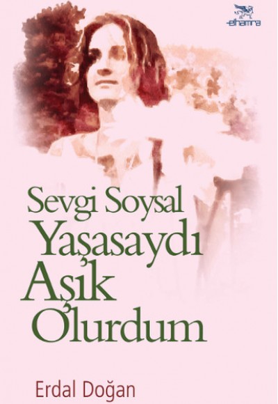 Sevgi Soysal Yaşasaydı Aşık Olurdum Sevgi Soysal Yaşasaydı Aşık Olurdum