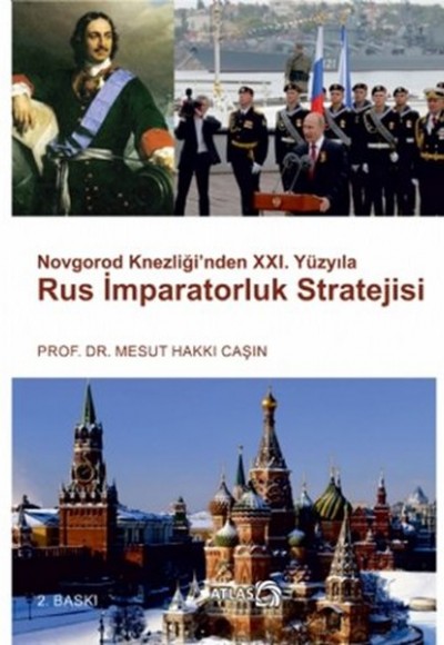 Novgorod Knezliği'nden 21. Yüzyıla Rus İmparatorluk Stratejisi Novgorod Knezliği'nden 21. Yüzyıla Rus İmparatorluk Stratejisi